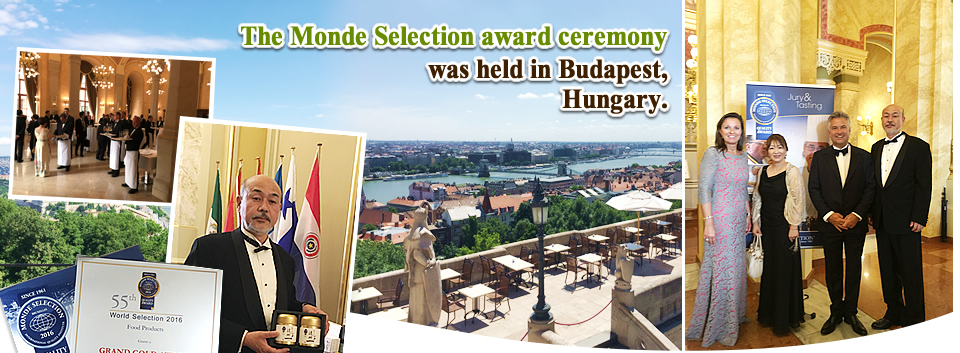 The Monde Selection award ceremony was held in Budapest, Hungary.