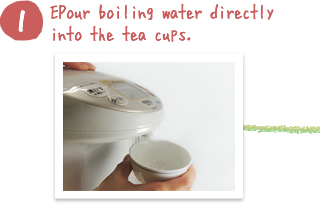 Pour boiling water directly into the tea cups.